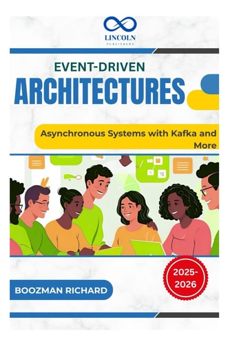 Event-Driven Architectures Asynchronous Systems with Kafka and More