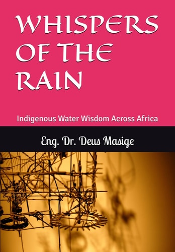 Whispers of the Rain Indigenous Water Wisdom Across Africa