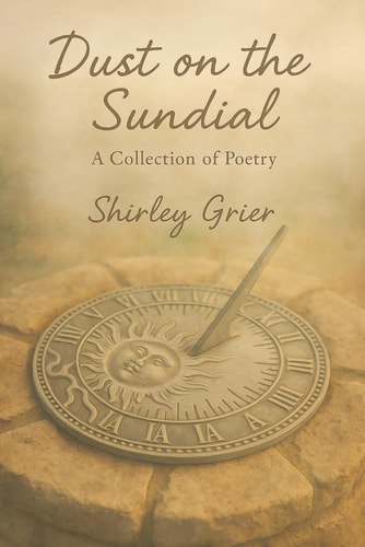 Dust On The Sundial A Collection of Poetry
