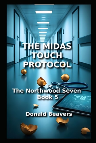 The Midas Touch Protocol The Northwood Seven: Book 5