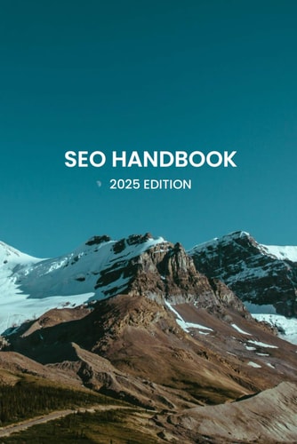 SEO Handbook (2025 Edition)