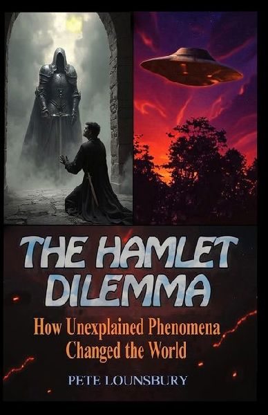 The Hamlet Dilemma: How Unexplained Phenomena Changed the World