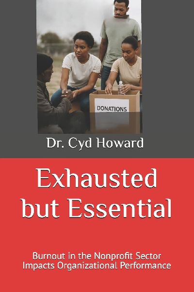 Exhausted but Essential: Burnout in the Nonprofit Sector Impacts Organizational Performance