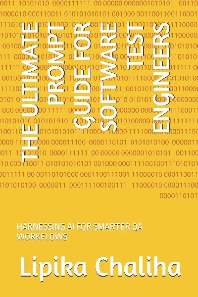 THE ULTIMATE PROMPT GUIDE FOR SOFTWARE TEST ENGINEERS: HARNESSING AI FOR SMARTER QA WORKFLOWS