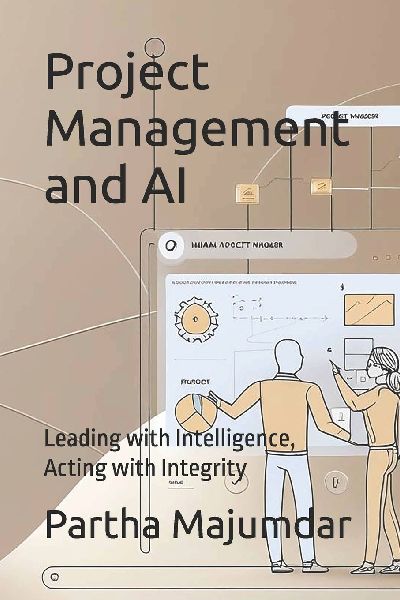Project Management and AI: Leading with Intelligence, Acting with Integrity
