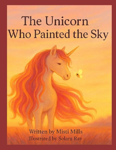 The Unicorn Who Painted the Sky: Wildflower Wonder Tales (Part 3)