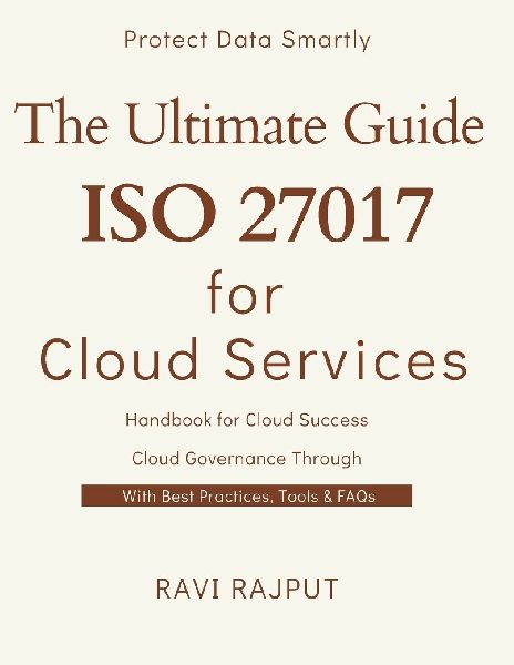 The Ultimate Guide to ISO 27017 for Cloud Services: ISO 27017 for Cloud: From Basics to Best Practices | Secure the Cloud: A Deep Dive into ISO 27017 | Building Trust in Cloud Services with ISO 27017