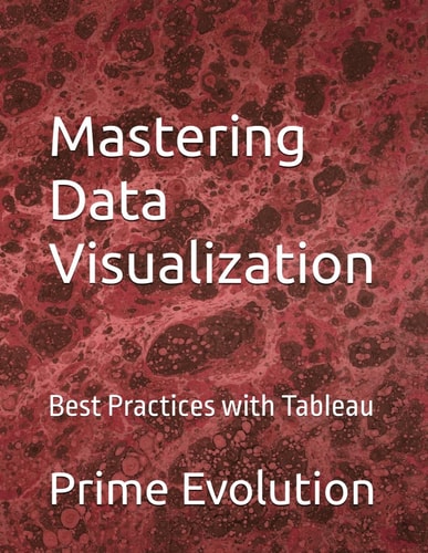 Mastering Data Visualization Best Practices with Tableau
