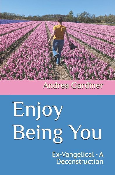 Enjoy Being You: Ex-Vangelical - A Deconstruction