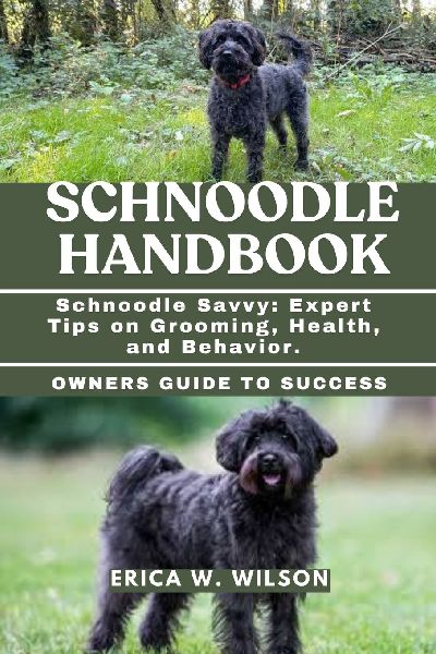 SCHNOODLE HANDBOOK: Schnoodle Savvy: Expert Tips on Grooming, Health, and Behavior.