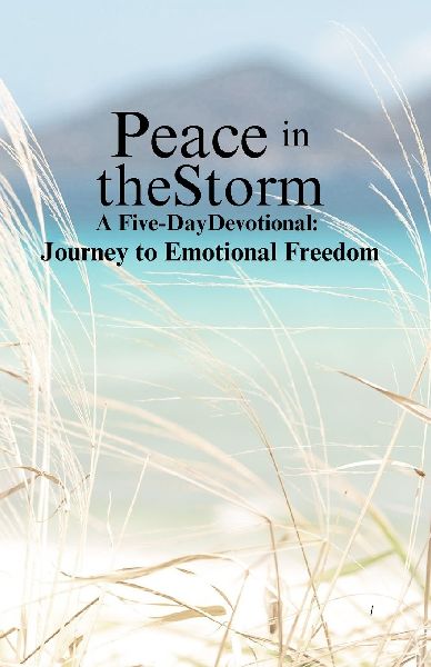 Peace In The Storm: A 5 Day Devotional - Journey to Emotional Freedom