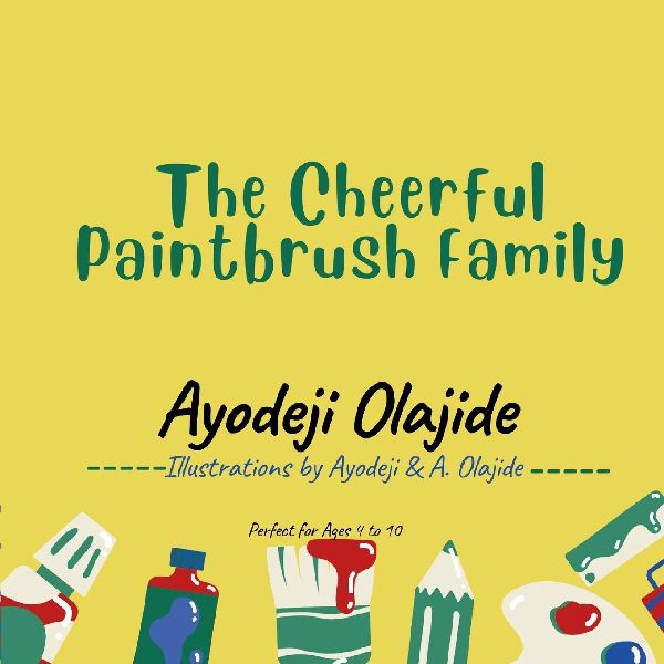The Cheerful Paintbrush Family: A Colourful Childrens Storybook of Family, Faith & Fun. Perfect for bedtime and bonding moments