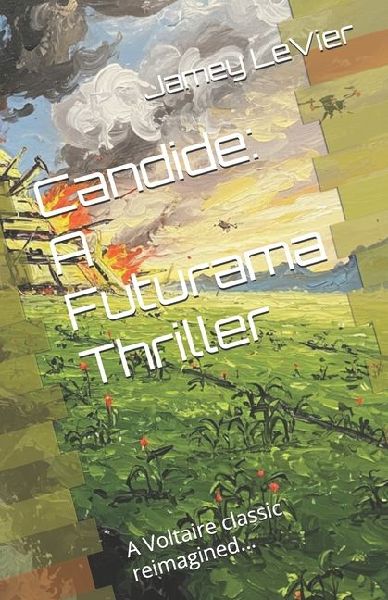 Candide: A Futurama Thriller: A Voltaire classic reimagined...