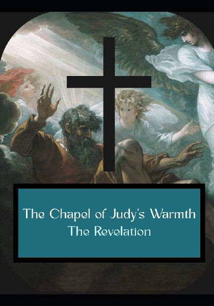 The Chapel of Judys Warmth The Revelation