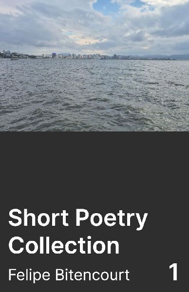 Short Poetry Collection #1