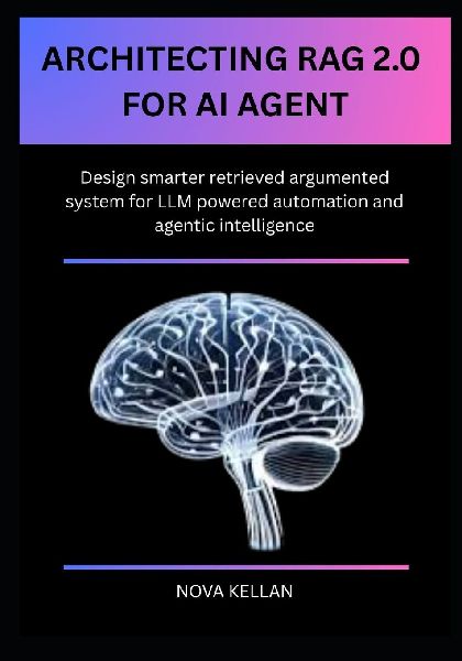 ARCHITECTING RAG 2.0 FOR AI AGENT: Design smarter retrieved argumented system for LLM powered automation and agentic intelligence
