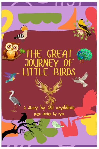 THE GREAT JOURNEY OF LITTLE BIRDS: This story was written for all little birds who bravely set out to know themselves