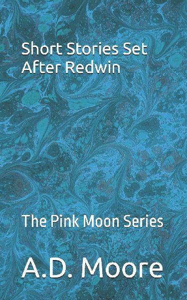 Short Stories Set After Redwin: The Pink Moon Series