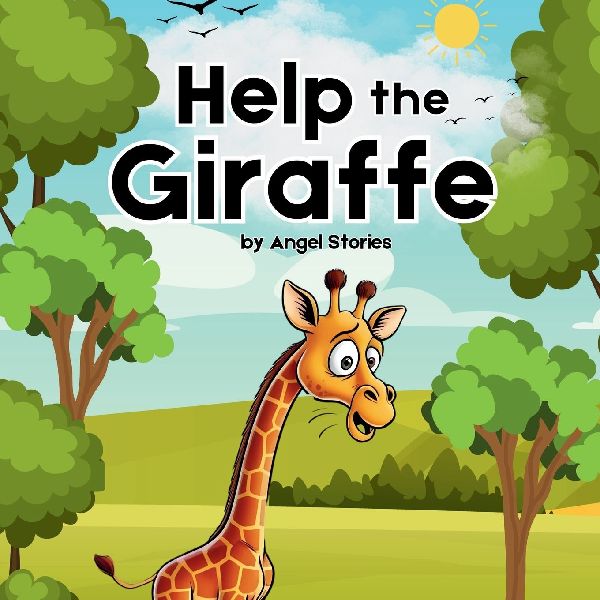 Help The Giraffe: A Fun Childrens Bedtime Story Book perfect for toddlers and preschoolers: A Fun Story About Teamwork, Friendship, and Helping Others