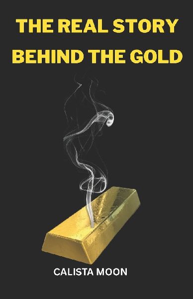 THE REAL STORY BEHIND THE GOLD
