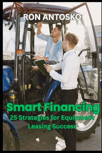 Smart Financing: 25 Strategies for Equipment Leasing Success