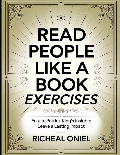 Read People Like a Book Exercises: Ensure Patrick Kings Insights Leave a Lasting Impact