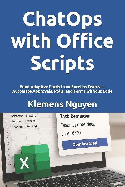 ChatOps with Office Scripts: Send Adaptive Cards from Excel to Teams - Automate Approvals, Polls, and Forms without Code