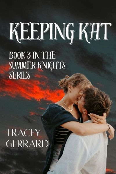 Keeping Kat Book 3 in The Summer Knights Series