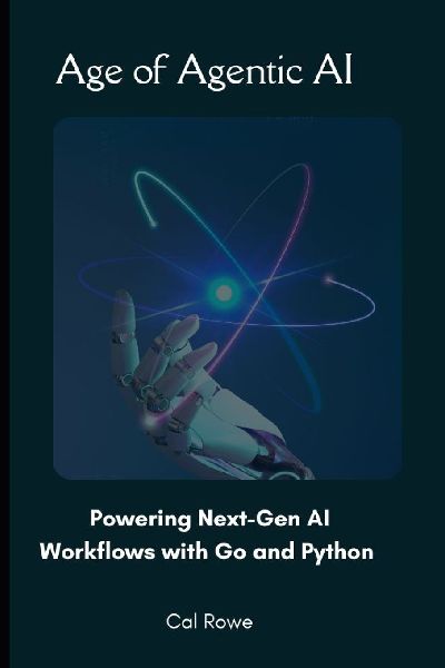 Age of Agentic AI: Powering Next-Gen AI Workflows with Go and Python