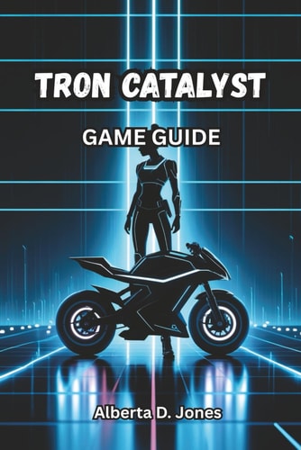 Tron Catalyst Game Guide Master Every Combat Move, Unlock Hidden Lore, and Explore the Grid