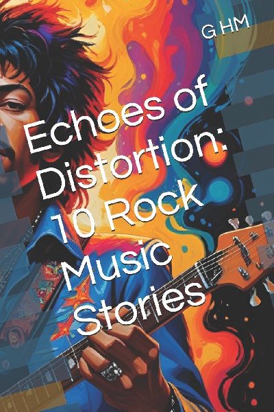 Echoes of Distortion: 10 Rock Music Stories