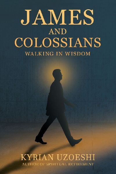 James and Colossians: Walking in Wisdom