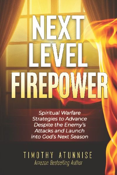 Next-Level Firepower: Spiritual Warfare Strategies to Advance Despite the Enemys Attacks and Launch into Gods Next Season