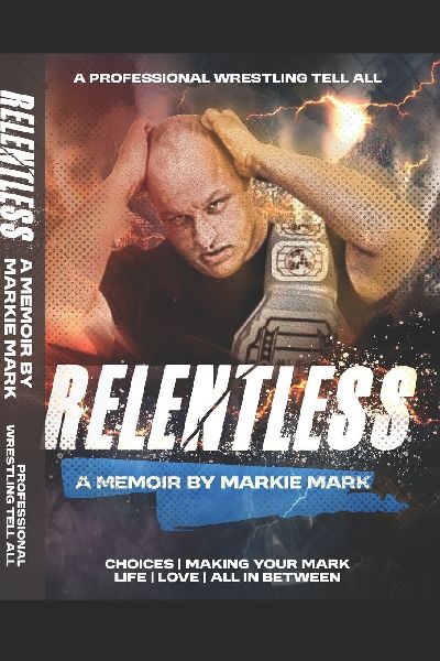 Relentless: A Memoir by Markie Mark