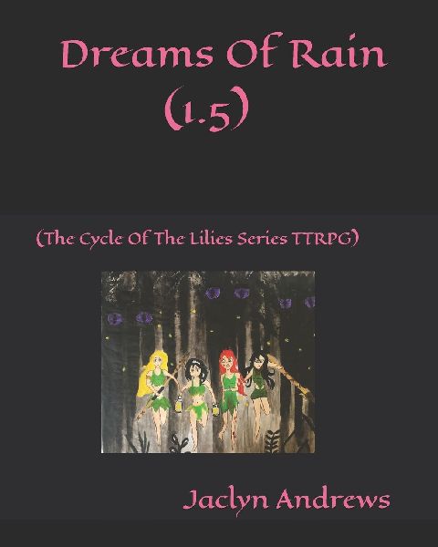 Dreams of rain 1.5: (The Cycle Of The Lilies Series TTRPG)