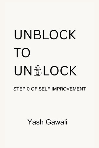 Unblock To Unlock Step 0 of Self Improvement