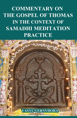 Commentary on the Gospel of Thomas in the Context of Samadhi Meditation Practice