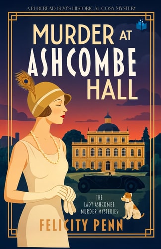Murder At Ashcombe Hall A 1920's Historical Cosy Mystery