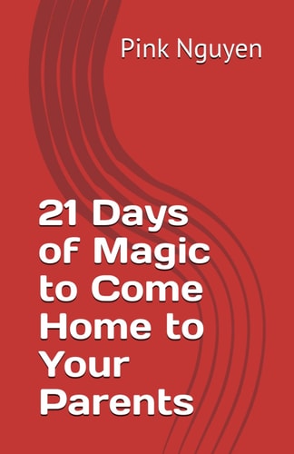 21 Days of Magic to Come Home to Your Parents
