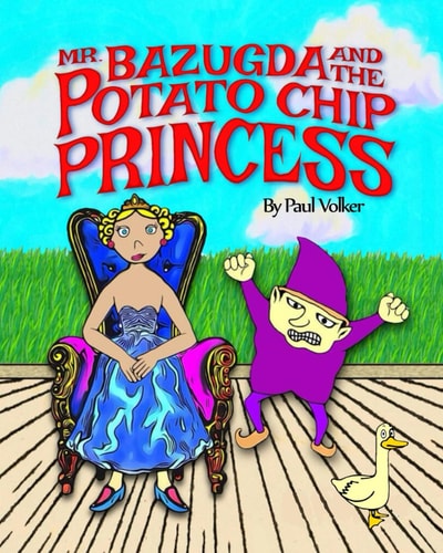 Mr. Bazugda And The Potato Chip Princess Featuring the Sparkle Kittens and the Crocodile
