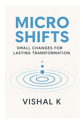 Micro Shifts Small Changes for Lasting Transformation