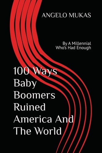 100 Ways Baby Boomers Ruined America And The World