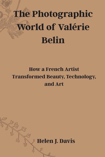 The Photographic World of Valérie Belin How a French Artist Transformed Beauty, Technology, and Art