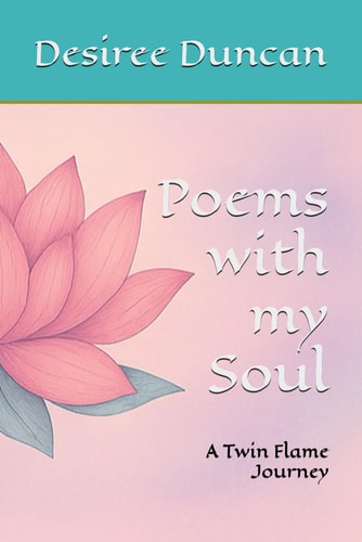 Poems with My Soul A Twin Flame Journey