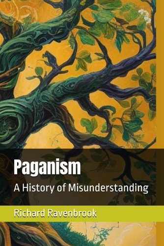 Paganism A History of Misunderstanding