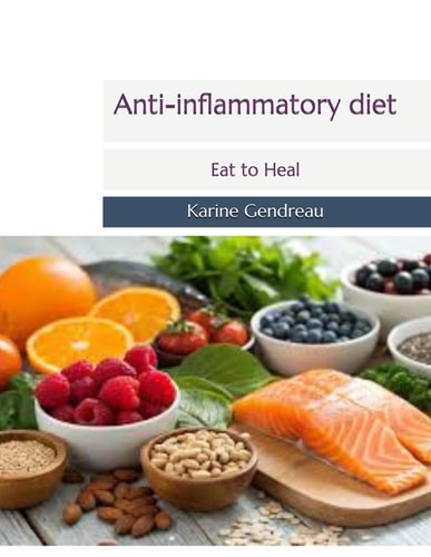 Anti-inflammatory Diet Eat to Heal