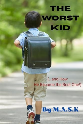 The Worst Kid (...and How He Became the Best One!)