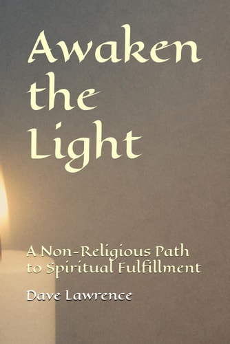 Awaken the Light A Non-Religious Path to Spiritual Fulfillment
