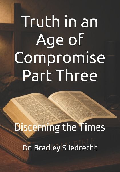 Truth in an Age of Compromise Part Three: Discerning the Times