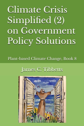 Climate Crisis Simplified (2) on Government Policy Solutions Plant-based Climate Change, Book 8